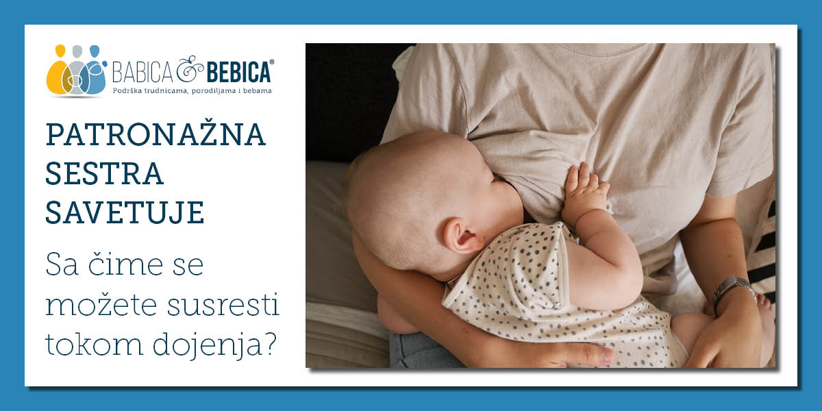 Patronažna sestra savetuje: Sa čime se možete susresti tokom dojenja?