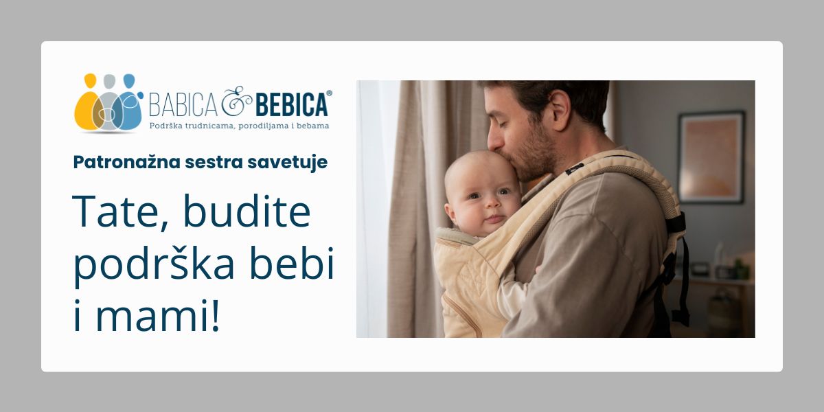 Patronažna sestra savetuje: Tate, budite podrška mamama i bebama!