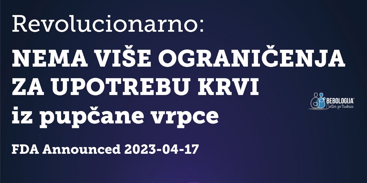 NEMA VIŠE OGRANIČENJA ZA UPOTREBU KRVI IZ PUPČANE VRPCE